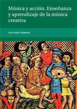 portada Música y Acción. Enseñanza y Aprendizaje de la Música Creativa: 53 (Textos Docentes) (in Spanish)