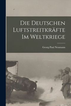 portada Die Deutschen Luftstreitkräfte Im Weltkriege (in German)