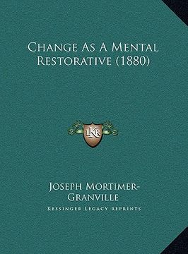 portada change as a mental restorative (1880) (in English)