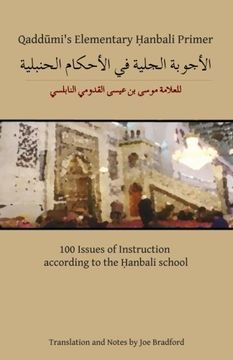 portada Qaddumi'S Elementary Hanbali Primer: 100 Issues of Instruction According to the Hanbali School (in English)