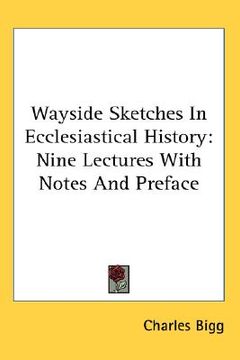 portada wayside sketches in ecclesiastical history: nine lectures with notes and preface
