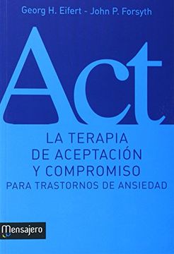 portada La Terapia de Aceptación y Compromiso Para Trastornos de Ansiedad (in Spanish)
