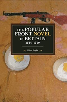 portada The Popular Front Novel in Britain, 1934-1940 (Historical Materialism) 