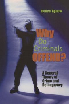 portada Why do Criminals Offend? A General Theory of Crime and Delinquency (in English)