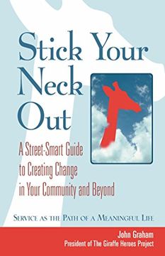 portada Stick Your Neck Out: A Street-Smart Guide to Creating Change in Your Community and Beyond (en Inglés)