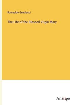 portada The Life of the Blessed Virgin Mary