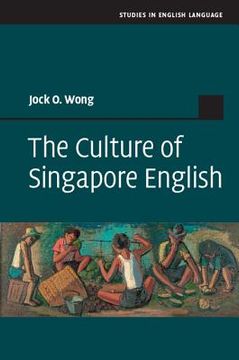 The Culture of Singapore English (en Inglés)