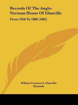 portada records of the anglo-norman house of glanville: from 1050 to 1880 (1882) (en Inglés)