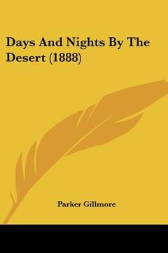portada days and nights by the desert (1888) (en Inglés)