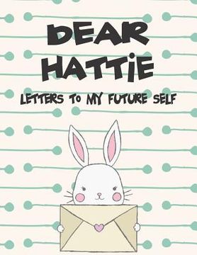 portada Dear Hattie, Letters to My Future Self: A Girl's Thoughts (en Inglés)