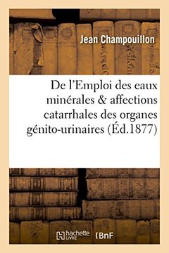 portada de L'Emploi Des Eaux Minerales & Affections Catarrhales Des Organes Genito-Urinaires (Sciences) (French Edition)