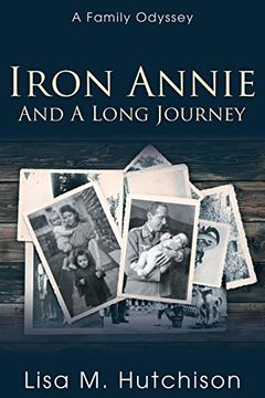 portada Iron Annie and a Long Journey: A Family Odyssey (en Inglés)