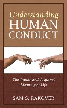 portada Understanding Human Conduct: The Innate and Acquired Meaning of Life