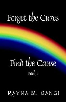 portada forget the cures, find the cause: book one (en Inglés)