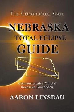 portada Nebraska Total Eclipse Guide: Commemorative Official Keepsake Guide