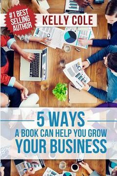 portada 5 Ways A Book Can Help You Grow Your Business