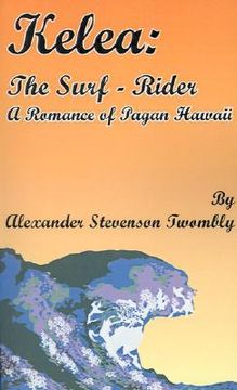 portada kelea: the surf-rider: a romance of pagan hawaii (en Inglés)