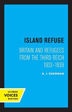 portada Island Refuge: Britain and Refugees From the Third Reich 1933 - 1939 (en Inglés)