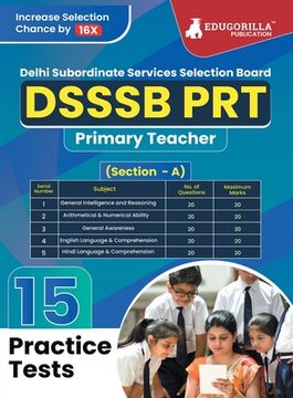 portada DSSSB PRT - Primary Teacher Book 2023 (Section A) - General Awareness, Reasoning, Arithmetical & Numerical Ability, English and Hindi - 15 Practice Te (en Inglés)