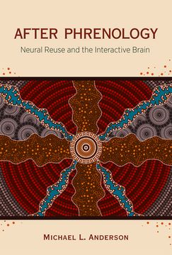 portada After Phrenology: Neural Reuse and the Interactive Brain (en Inglés)