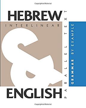 portada Hebrew Grammar by Example: Dual Language Hebrew-English, Interlinear & Parallel Text (en Inglés)