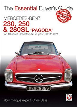 portada Mercedes Benz Pagoda 230SL, 250SL & 280SL roadsters & coupes: W113 series Roadsters & Coupes 1963 to 1971 (Essential Buyer's Guide series)