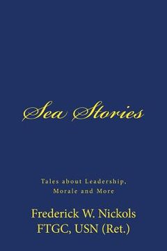 portada Sea Stories: Tales about Leadership, Morale and More (en Inglés)