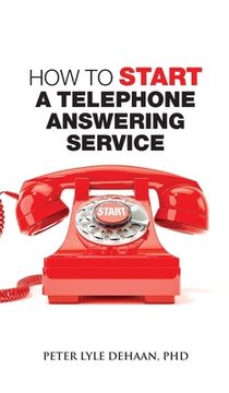 portada How to Start a Telephone Answering Service (en Inglés)
