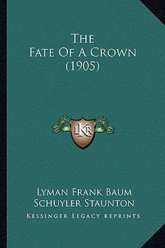 portada the fate of a crown (1905) (in English)