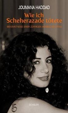 portada Wie ich Scheherazade Tötete: Bekenntnisse Einer Zornigen Arabischen Frau (in German)