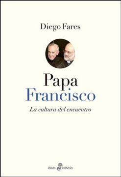 portada Papa Francisco la Cultura del Encuentro (in Spanish)