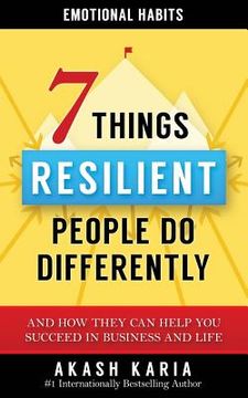 portada Emotional Habits: The 7 Things Resilient People Do Differently (And How They Can Help You Succeed in Business and Life) (en Inglés)