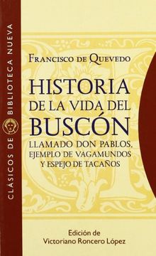 portada Historia de la Vida del Buscón Llamado don Pablos. Ejemplo de Vagamundos y Espejo de Tacaños (Clásicos de Biblioteca Nueva) (in Spanish)