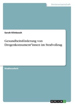 portada Gesundheitsförderung von Drogenkonsument*innen im Strafvollzug (en Alemán)