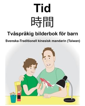 portada Svenska-Traditionell kinesisk mandarin (Taiwan) Tid/時間 Tvåspråkig bilderbok för barn (en Sueco)