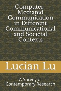 portada Computer-Mediated Communication in Different Communicational and Societal Contexts: A Survey of Contemporary Research (en Inglés)