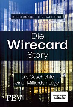 portada Die Wirecard-Story: Die Geschichte Einer Milliarden-Lüge? Von den Mehrfach Ausgezeichneten Investigativ-Reportern der Wirtschaftswoche (en Alemán)