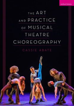 portada The art and Practice of Musical Theatre Choreography (en Inglés)