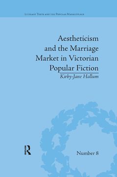 portada Aestheticism and the Marriage Market in Victorian Popular Fiction: The art of Female Beauty (Literary Texts and the Popular Marketplace) (in English)