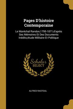 portada Pages D'histoire Contemporaine: Le Maréchal Randon,1795-1871; D'après ses Mémoires et des Documents Inédits; Étude Militaire et Politique (en Francés)