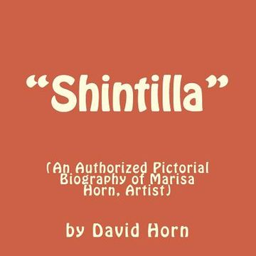 portada "Shintilla": (An Authorised Pictorial Biography of Marisa Horn, Artist.) (en Inglés)