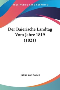portada Der Baierische Landtag Vom Jahre 1819 (1821)