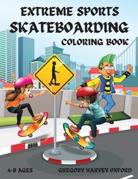 portada Extreme Sports Skateboarding coloring book: Perfect gift for boys and girls 4-8 ages(US Edition).Those from kindergarten and primary school children w (en Inglés)