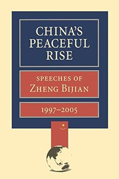 portada China's Peaceful Rise: Speeches of Zheng Bijian 1997-2005 (en Inglés)