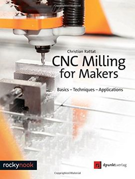 portada Cnc Milling for Makers: Basics - Techniques - Applications (en Inglés)