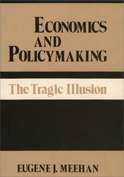 portada economics and policymaking: the tragic illusion (en Inglés)