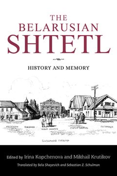 portada The Belarusian Shtetl: History and Memory (in English)