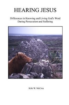 portada Hearing Jesus: Differences in Knowing and Living God's Word During Persecution and Suffering (en Inglés)