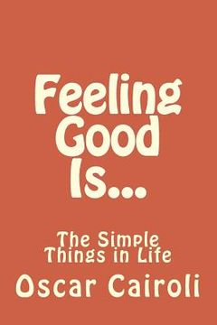 portada Feeling Good Is...: The Simple Things in Life (en Inglés)