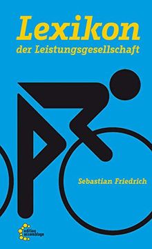 portada Lexikon der Leistungsgesellschaft: Wie der Neoliberalismus Unseren Alltag Prägt (in German)